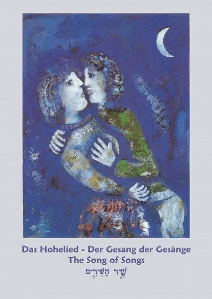 Das Hohelied: Der Gesang der Gesänge - The Song of Songs - Schir ha-Schirim