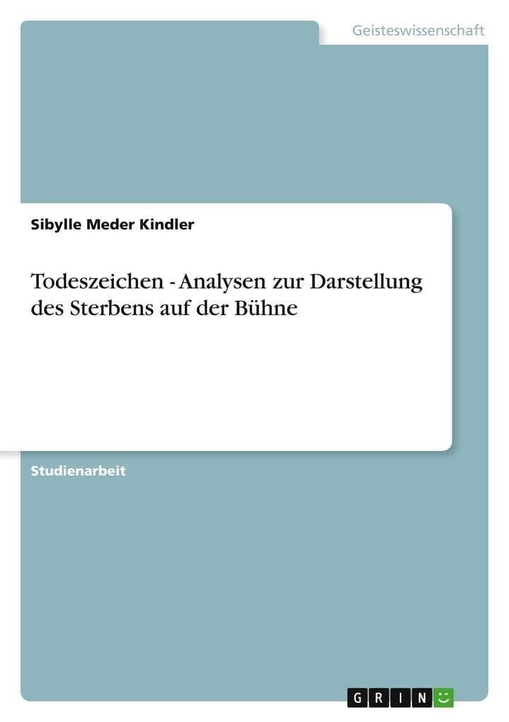 Todeszeichen - Analysen zur Darstellung des Sterbens auf der Bühne