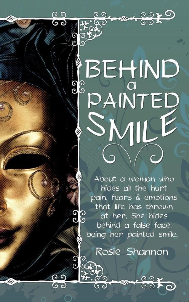 Behind a Painted Smile: About a Woman Who Hides All the Hurt, Pain, Fears and Emotions That Life Has Thrown at Her.She Hides Behind a False Fa
