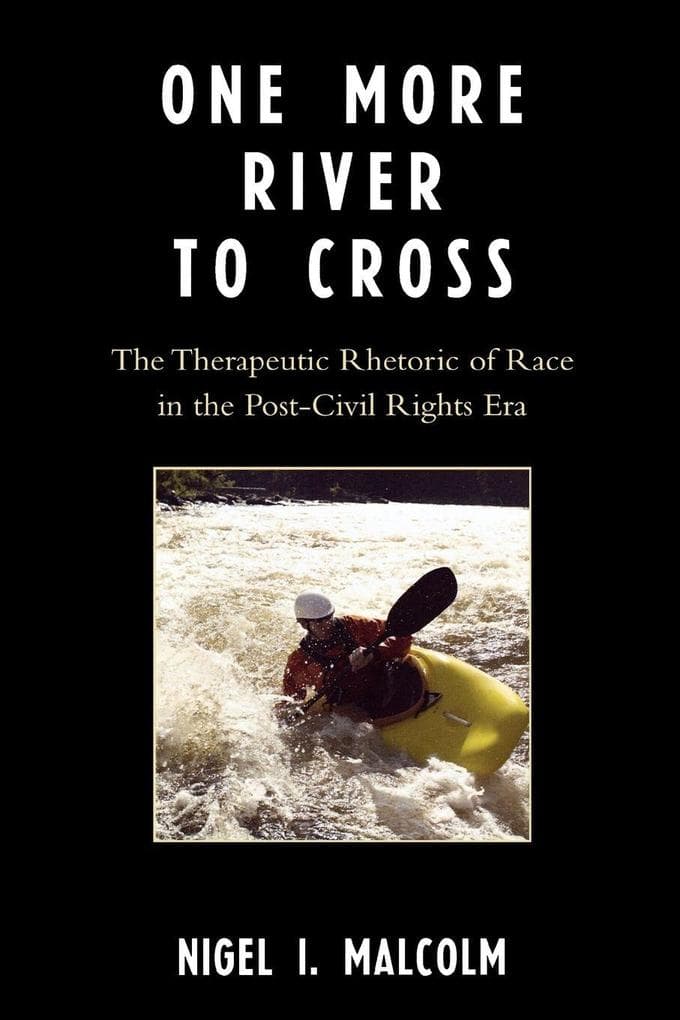 One More River to Cross: The Therapeutic Rhetoric of Race in the Post-Civil Rights Era