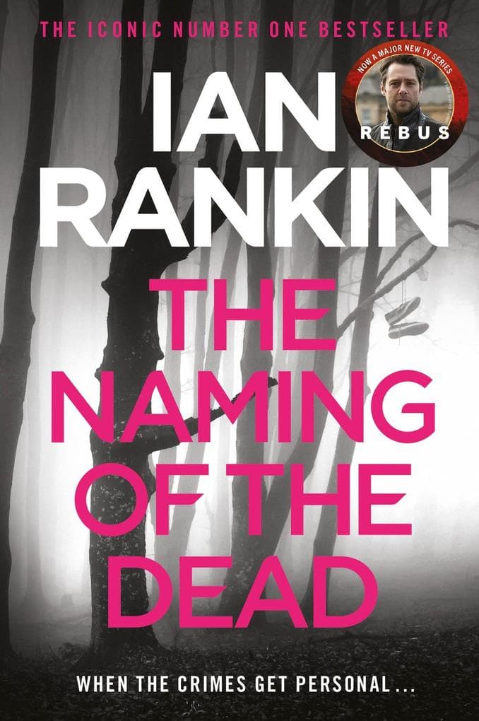 The Naming of the Dead: The number one bestselling series that inspired BBC One's REBUS
