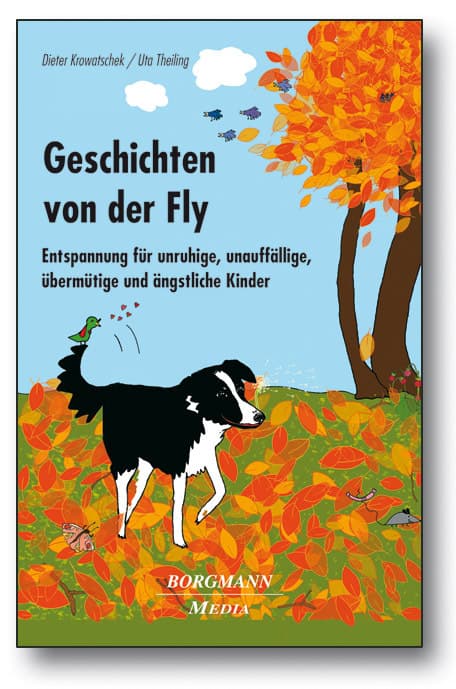 Geschichten von der Fly: Entspannung für unruhige, unauffällige, übermütige und ängstliche Kinder
