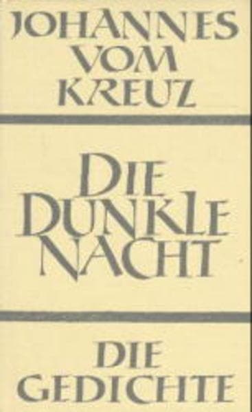 Sämtliche Werke / Die dunkle Nacht / Die Gedichte: Die Gedichte. Gedichte Spanisch-Deutsch