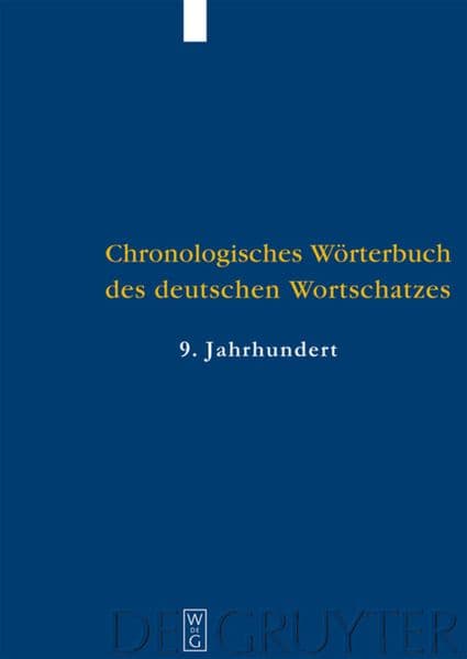 Der Wortschatz des 9. Jahrhunderts: (Titelabkürzung: ChWdW9)