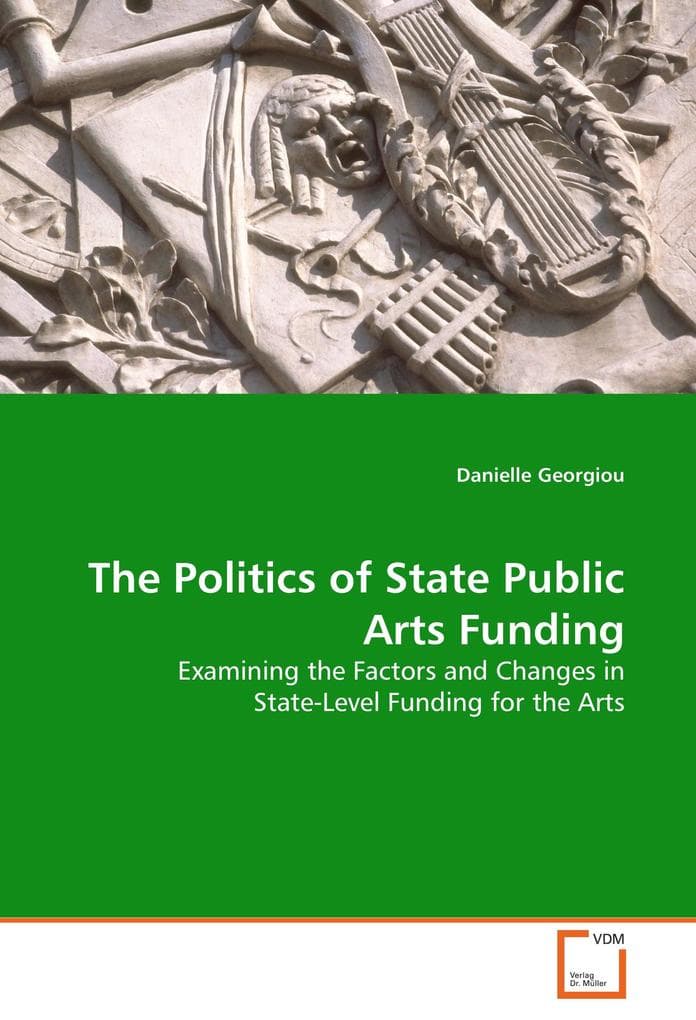 The Politics of State Public Arts Funding: Examining the Factors and Changes in State-Level Funding for the Arts