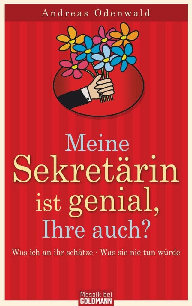 Meine Sekretärin ist genial, Ihre auch?: Was ich an ihr schätze - Was sie nie tun würde