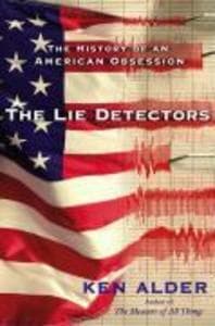 The Lie Detectors: The History of an American Obsession