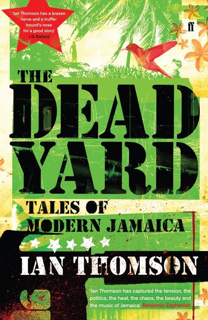 The Dead Yard: Tales of Modern Jamaica
