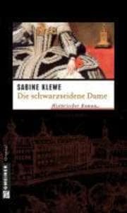 Die schwarzseidene Dame: Historischer Kriminalroman