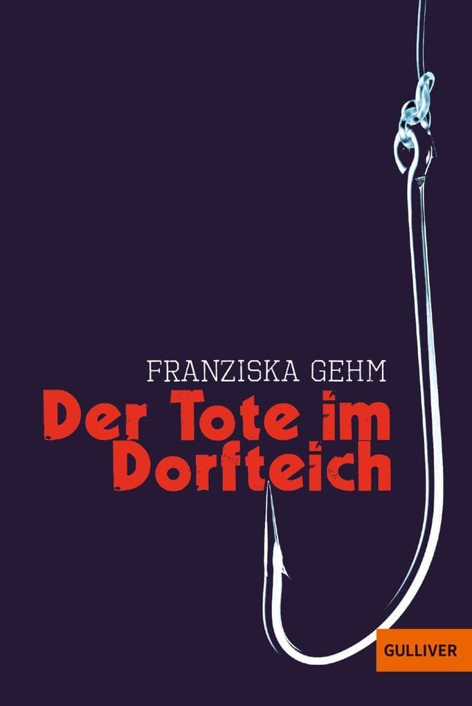Der Tote im Dorfteich: Roman. Auf der Auswahlliste zum Hansjörg-Martin-Preis